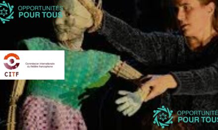 Appels à candidatures pour soutenir la création et la coopération théâtrales – Commission internationale du théâtre francophone