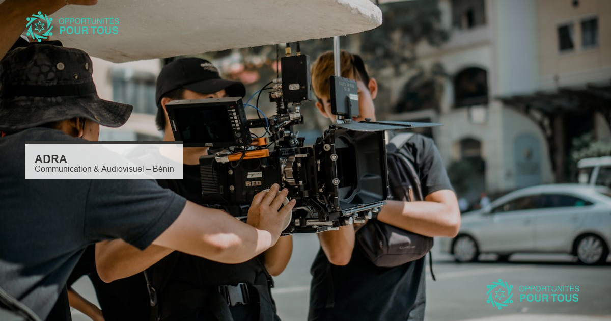 ADRA recrute une Chargée de Communication Numérique & Audiovisuelle au Bénin (femmes uniquement)