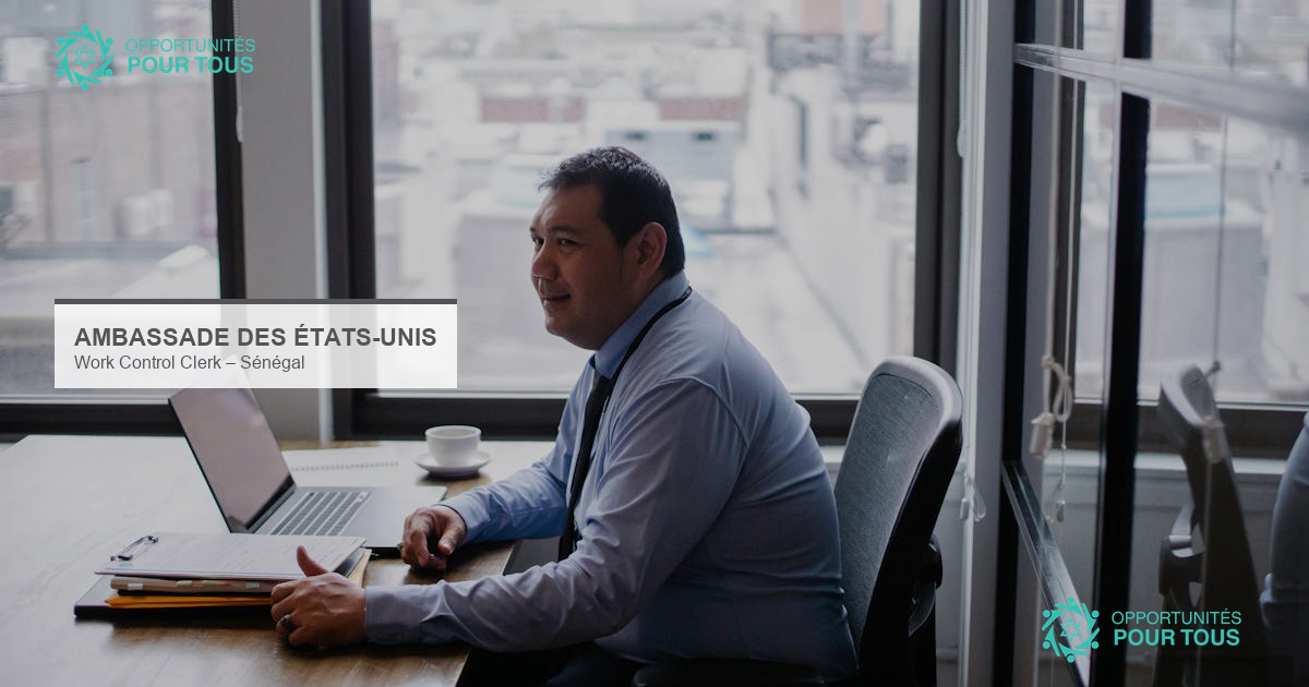 Ambassade des États-Unis au Sénégal recrute un Work Control Clerk