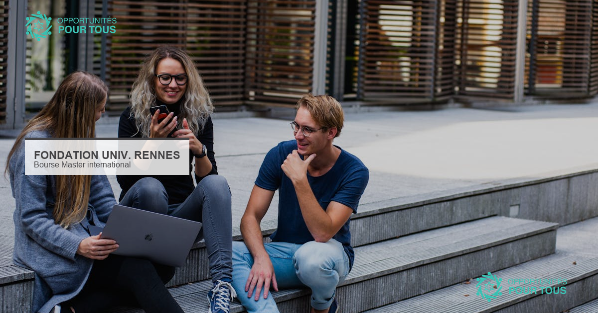 Bourse d&rsquo;accueil Fondation Université de Rennes pour étudiants internationaux en Master