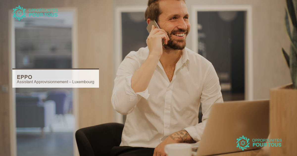 EPPO recrute un Assistant en Approvisionnement – Luxembourg