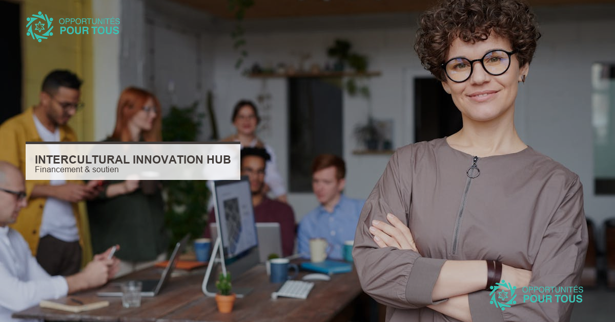 Intercultural Innovation Hub 2026 : financement et soutien pour organisations interculturelles