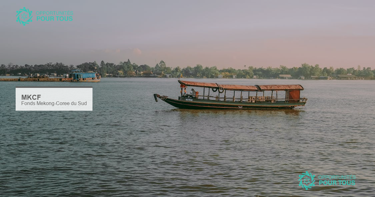 Fonds Mékong-Corée (MKCF) : subventions pour projets régionaux dans 7 secteurs prioritaires