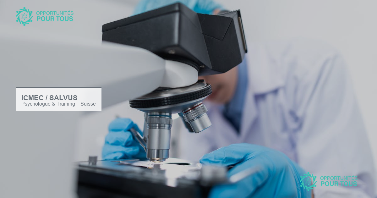 ICMEC recrute un Psychologue & Training Specialist en Suisse (projet SALVUS, temps partiel)