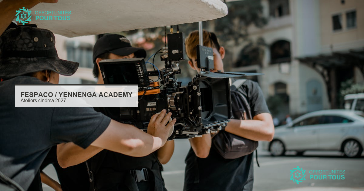 Yennenga Academy – FESPACO 2027 : ateliers de cinéma pour professionnels et aspirants cinéastes