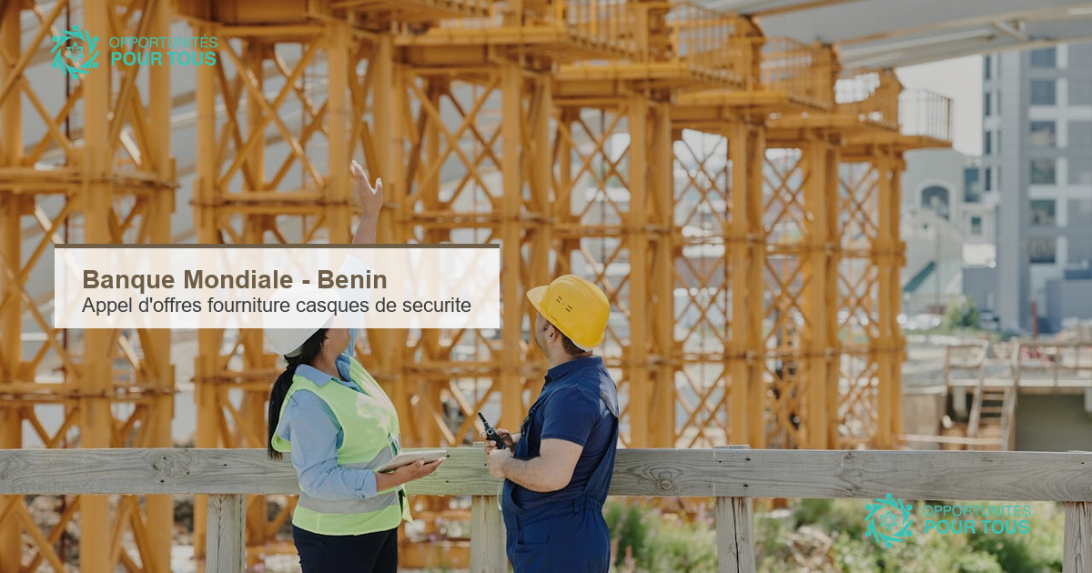 Banque Mondiale : appel d&rsquo;offres pour la fourniture de casques de securite au Benin