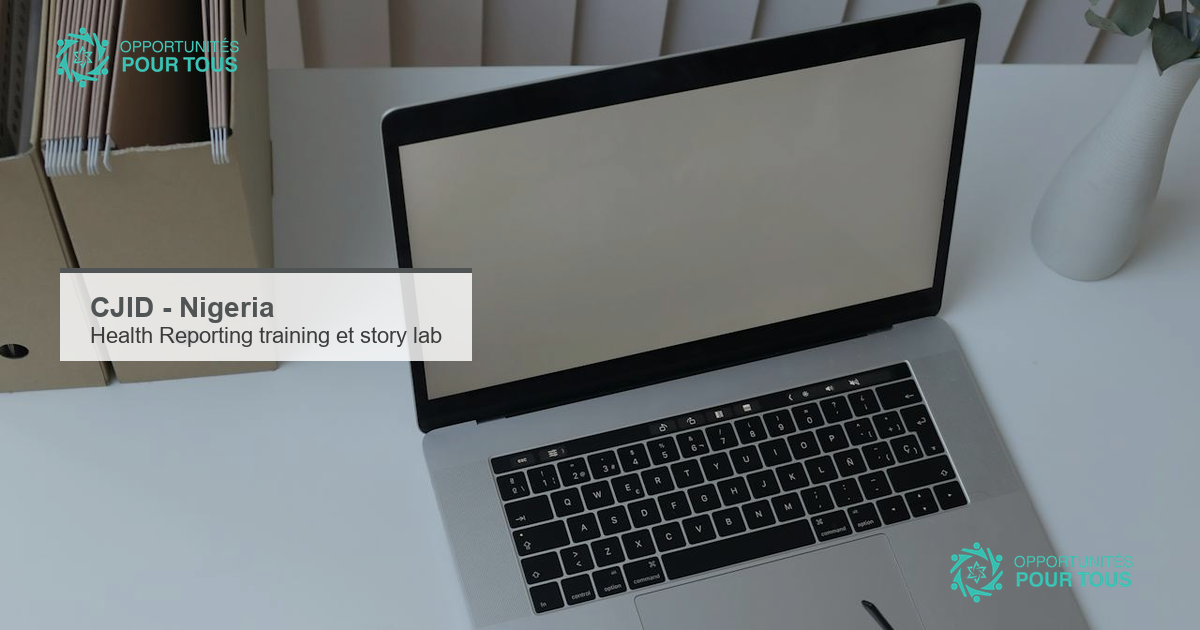 CJID Nigeria : appel a candidatures pour le programme Health Reporting training et story lab
