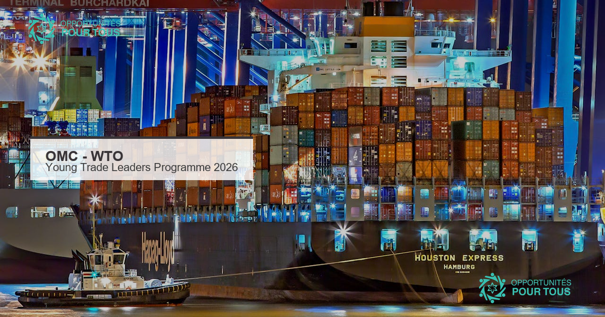 OMC : Young Trade Leaders Programme 2026 – faites entendre vos idees sur l&rsquo;avenir du commerce mondial
