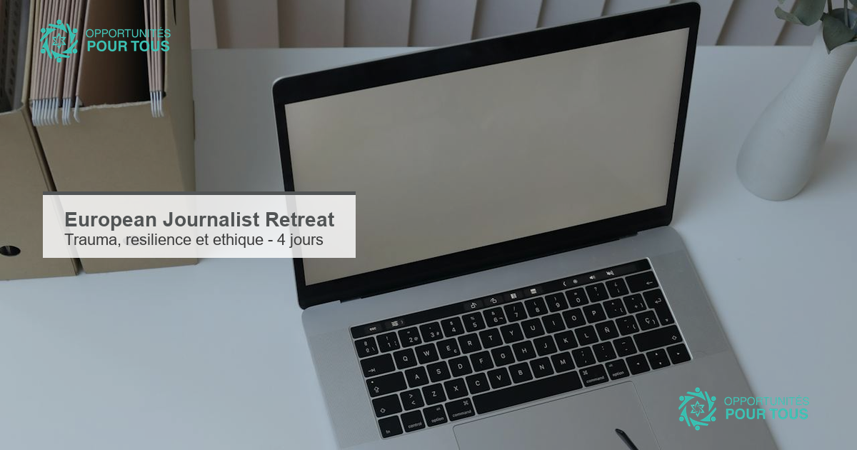 European Journalist Retreat 2026 : 4 jours sur le trauma, la resilience et le reportage ethique