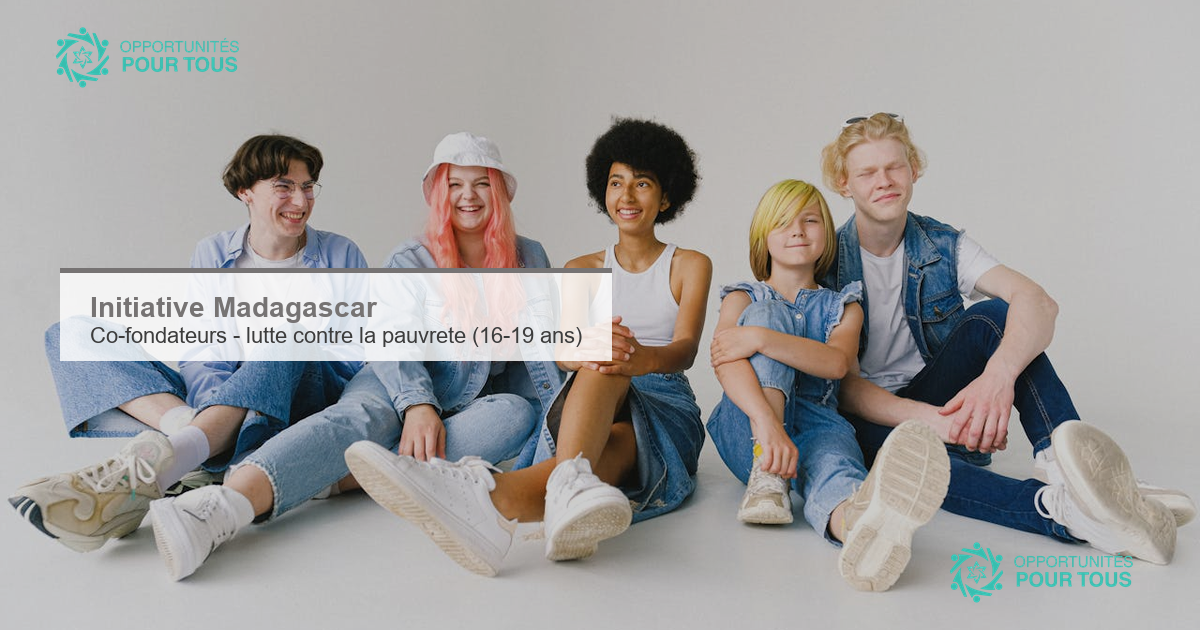 Madagascar : appel a candidatures pour devenir co-fondateur d&rsquo;une association de lutte contre la pauvrete (16-19 ans)