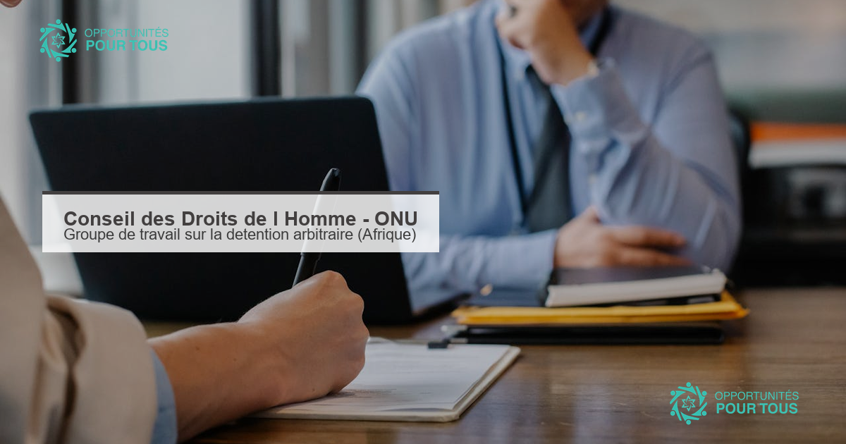 Conseil des Droits de l&rsquo;Homme de l&rsquo;ONU : appel a candidatures – membre africain du Groupe de travail sur la detention arbitraire