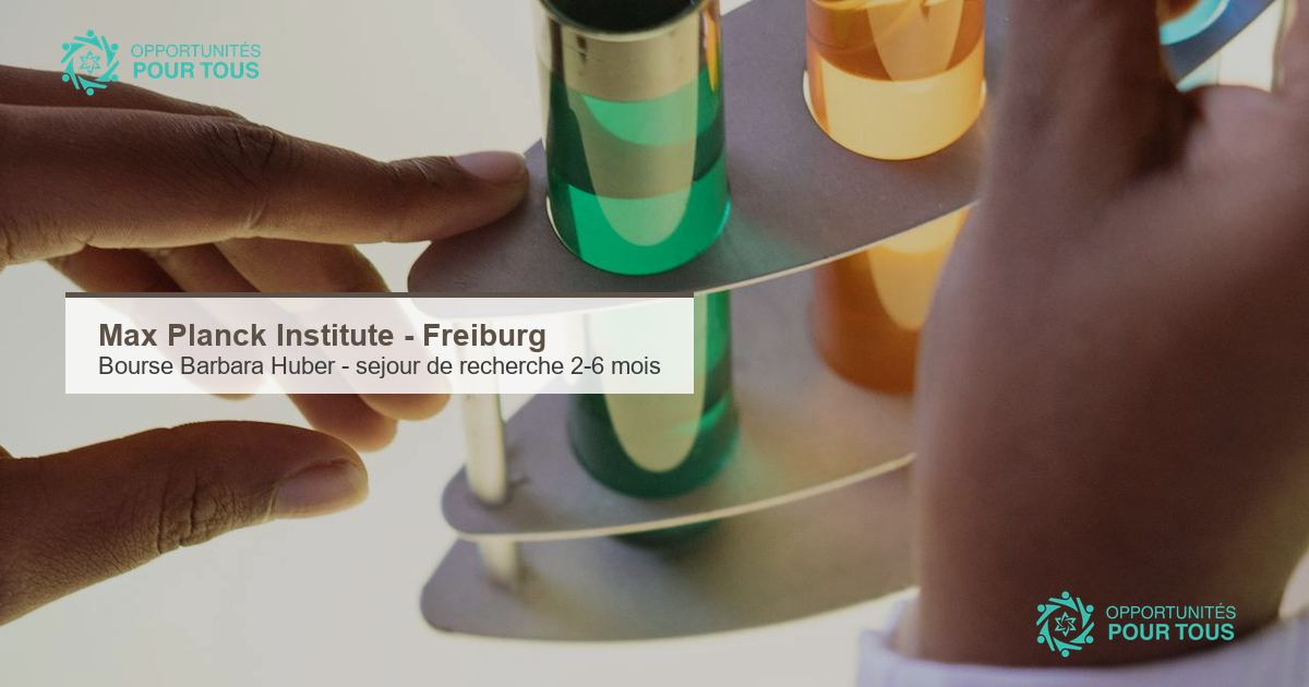 Bourse Barbara Huber 2026 : sejour de recherche de 2 a 6 mois au Max Planck Institute de Freiburg
