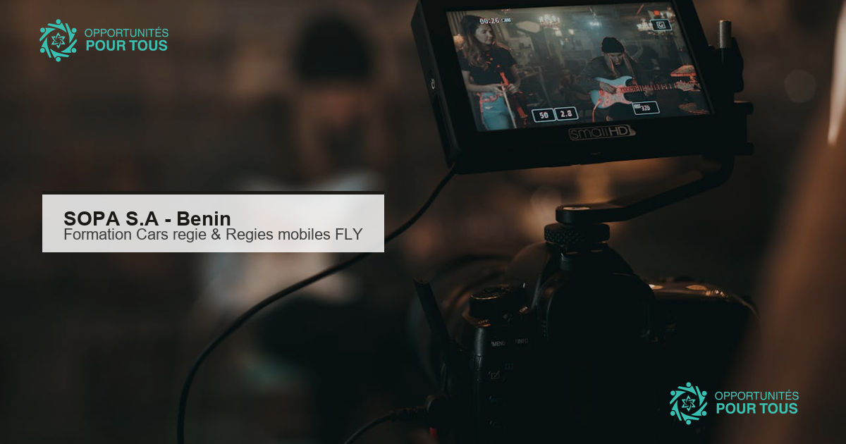 SOPA S.A : appel a candidatures pour la formation aux Cars regie et Regies mobiles FLY au Benin