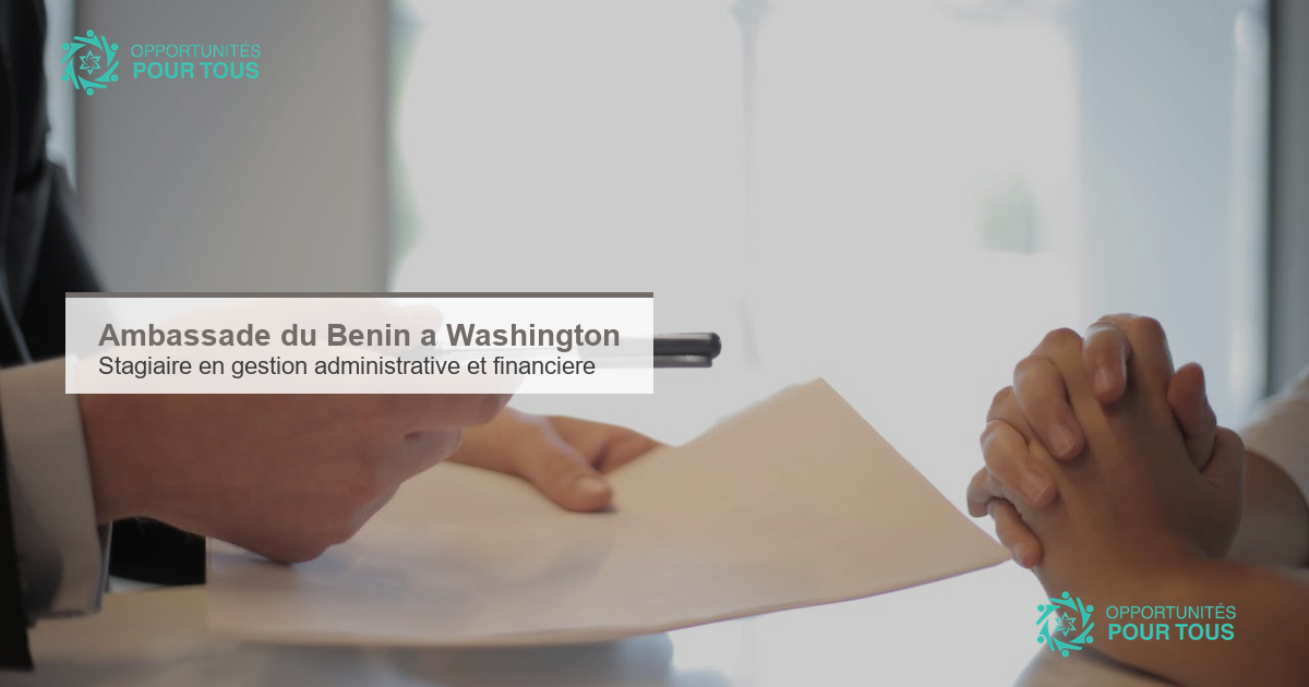 L&rsquo;Ambassade du Benin a Washington recherche un(e) stagiaire en gestion administrative et financiere