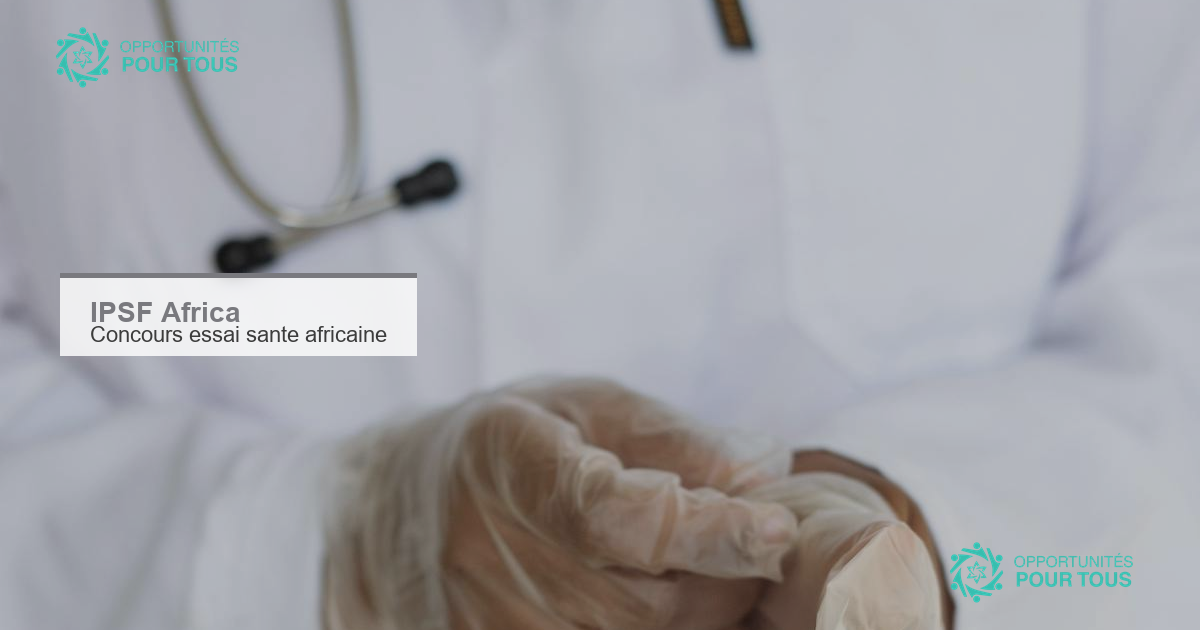 Concours de rédaction d&rsquo;essai IPSF sur l&rsquo;avenir de la santé africaine