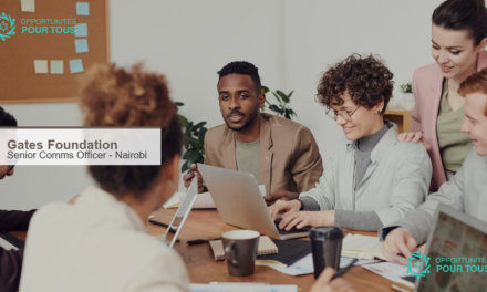 La Fondation Gates recrute un Senior Communications Officer à Nairobi pour l&rsquo;Afrique