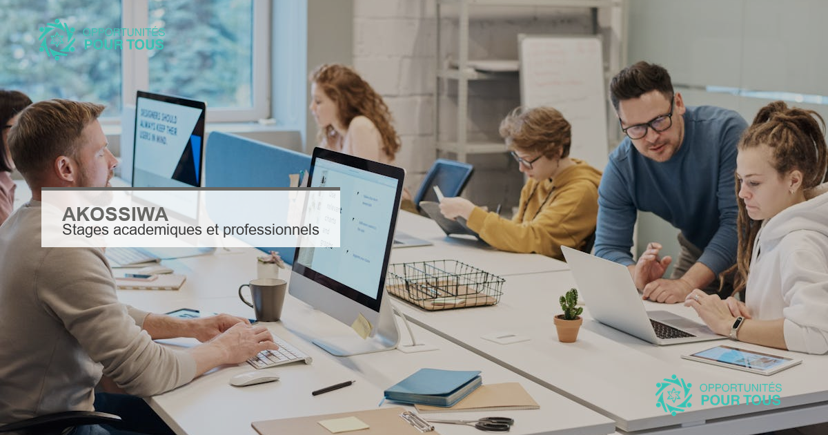 AKOSSIWA offre des stages académiques et professionnels dans un cadre valorisant