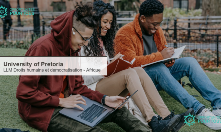 LLM en Droits humains et démocratisation en Afrique à l&rsquo;Université de Pretoria – bourses complètes disponibles