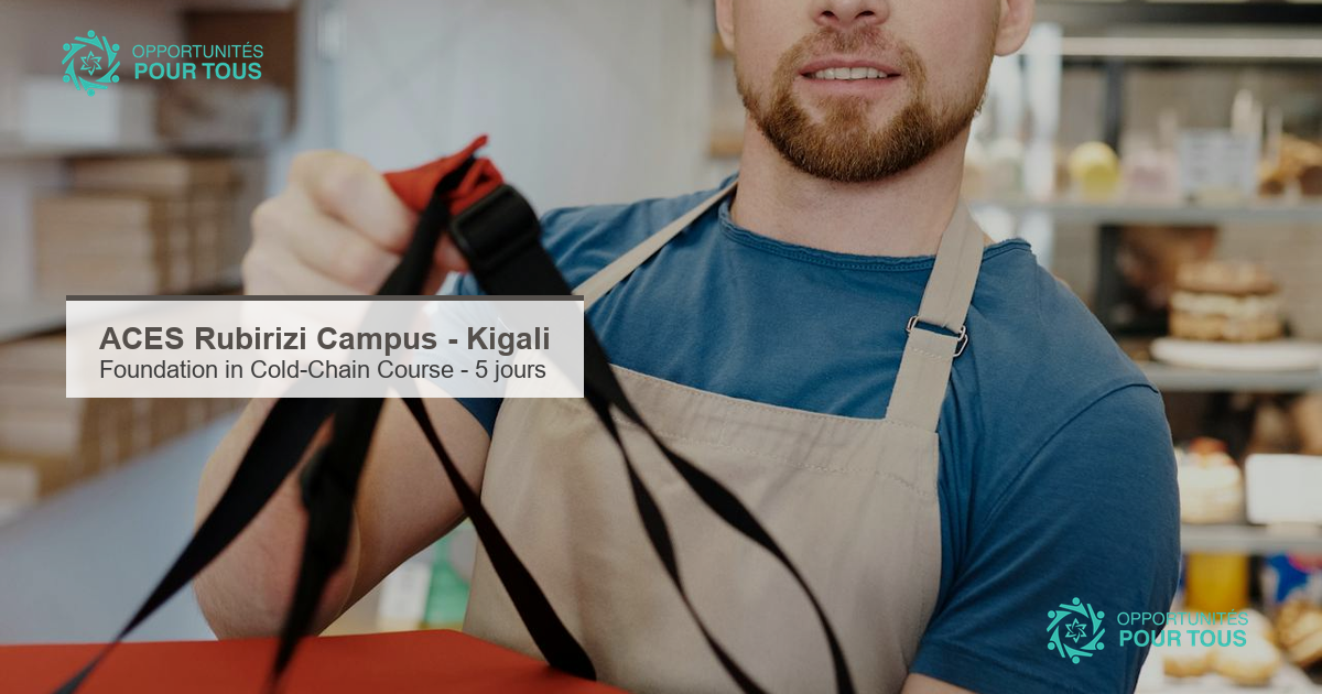 ACES Rubirizi Campus a Kigali : Foundation in Cold-Chain Course – 5 jours en presentiel