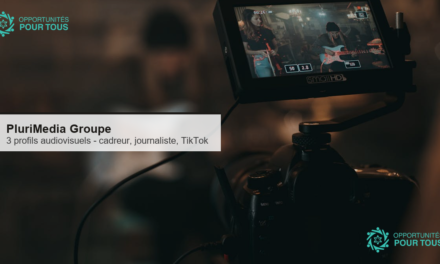 PluriMedia Groupe recrute 3 profils audiovisuels : Cadreur/Monteur, Journaliste-Scenariste et Specialiste TikTok