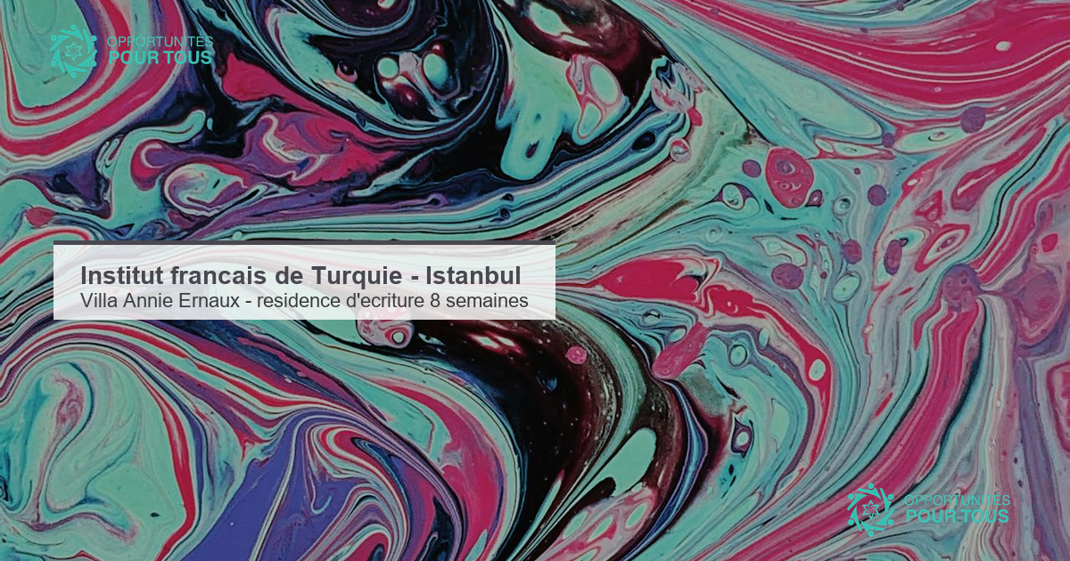Villa Annie Ernaux : appel a candidatures pour une residence d&rsquo;ecriture de 8 semaines a Istanbul