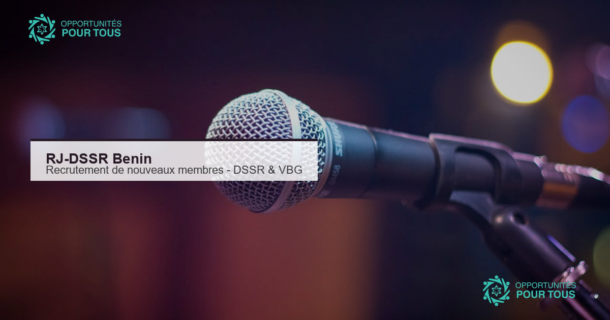 RJ-DSSR Benin recrute de nouveaux membres : journalistes, blogueurs et createurs de contenu engages