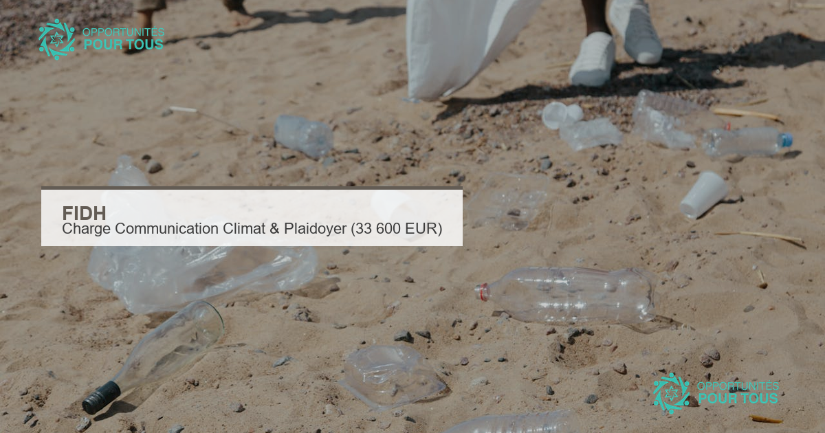 FIDH recrute un(e) Charge(e) de Communication et Plaidoyer Climat & Droits Humains (consultance, 33 600 EUR)