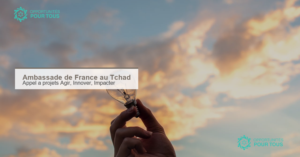 Tchad : appel a projets Agir, Innover, Impacter de l&rsquo;Ambassade de France