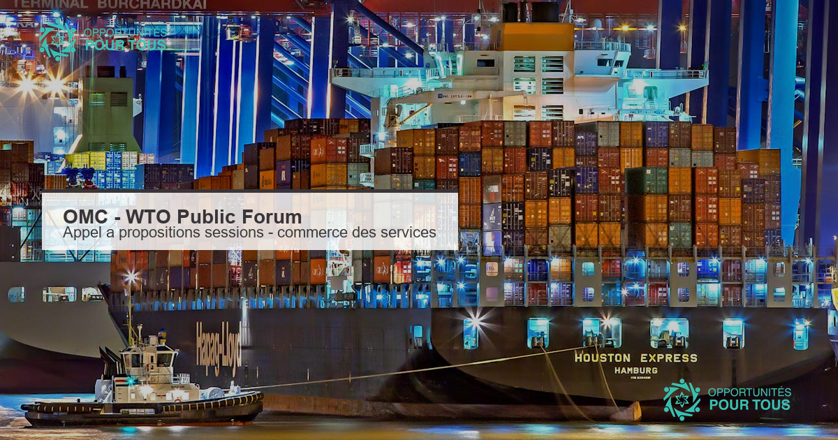 OMC – WTO Public Forum 2026 : appel a propositions de sessions sur le commerce des services