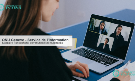 ONU Geneve : recrutement d&rsquo;un(e) stagiaire francophone en communication multimedia (X, podcast, site web)