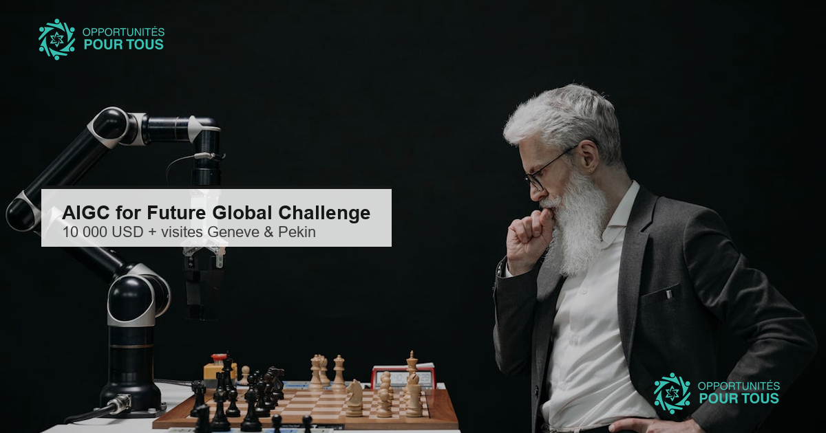 AIGC for Future Global Challenge : 10 000 USD a remporter et visites a Geneve et Pekin