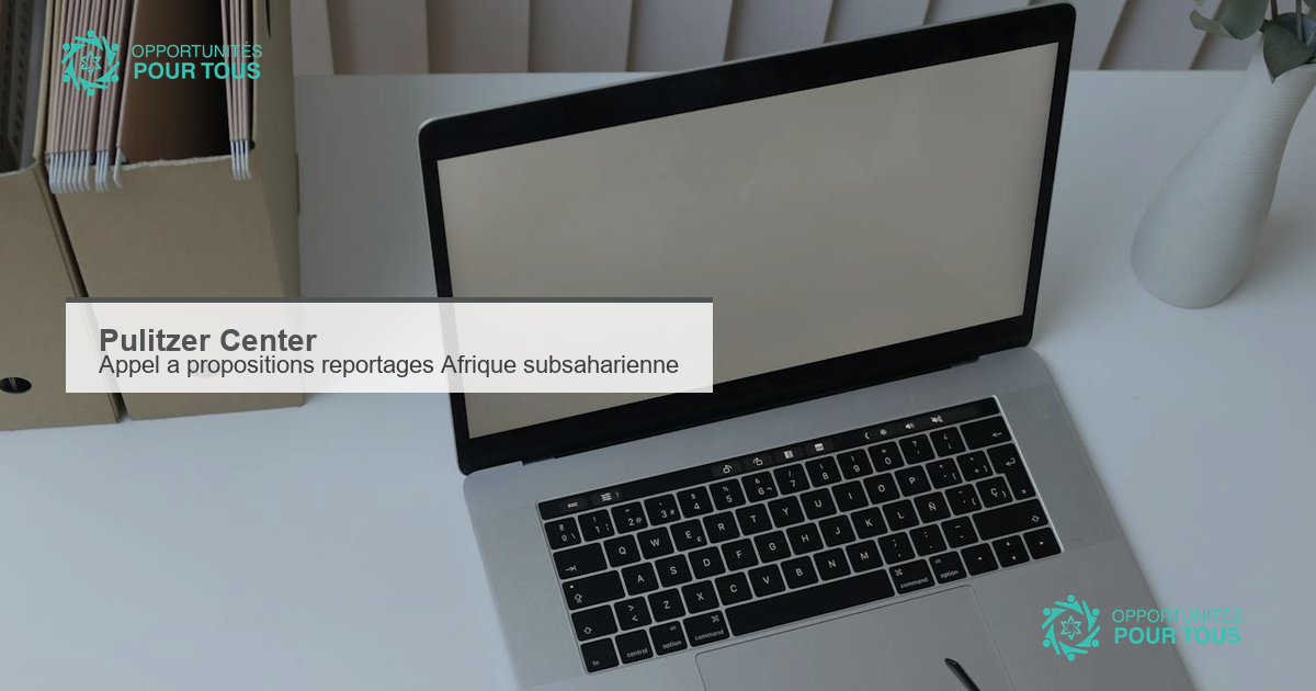 Pulitzer Center : appel a propositions de reportages sur les enjeux de l&rsquo;Afrique subsaharienne