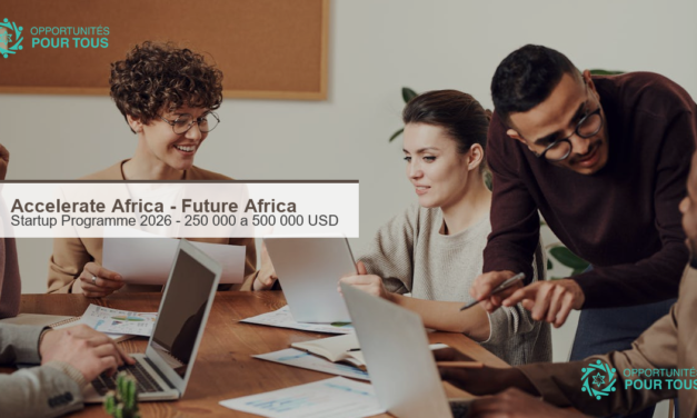 Accelerate Africa Startup Programme 2026 : appel aux fondateurs africains – investissement potentiel de 250 000 a 500 000 USD