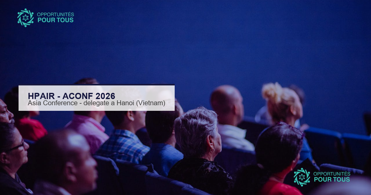 HPAIR ACONF 2026 : date prolongee au 15 mai pour devenir delegue(e) a Hanoi (Vietnam) en aout