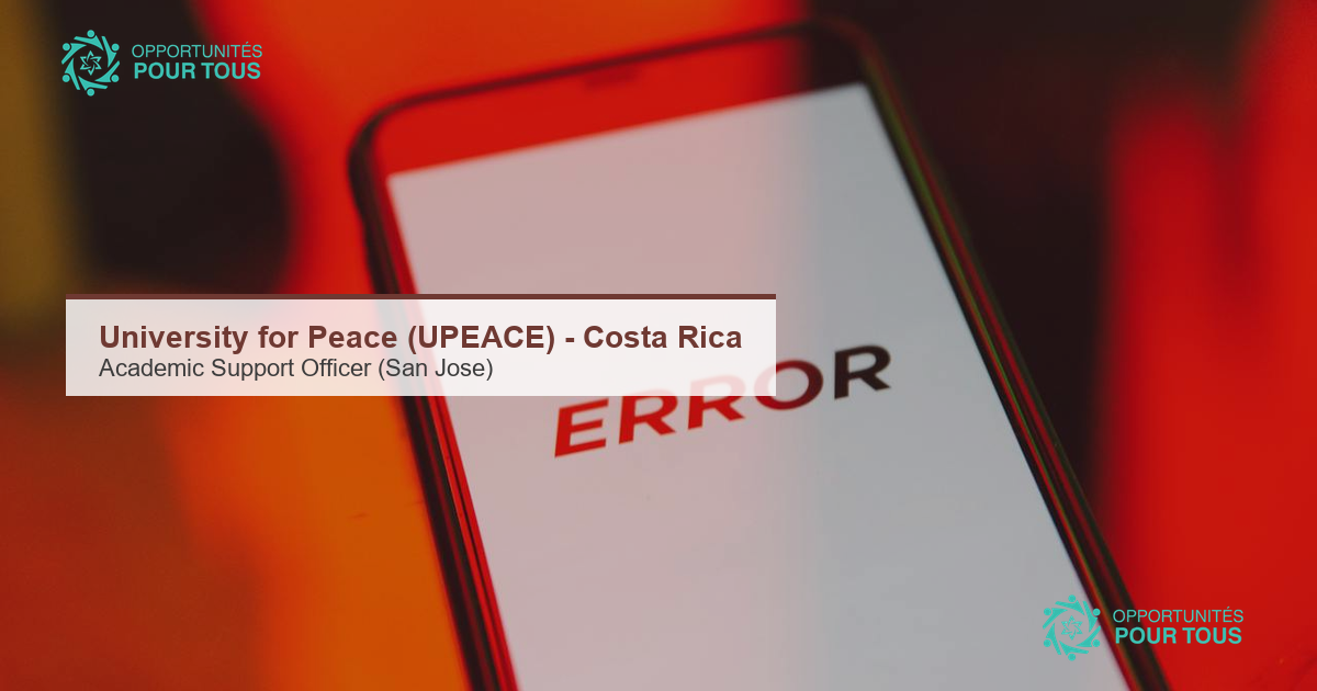 University for Peace (UPEACE) recrute un(e) Academic Support Officer a San Jose, Costa Rica