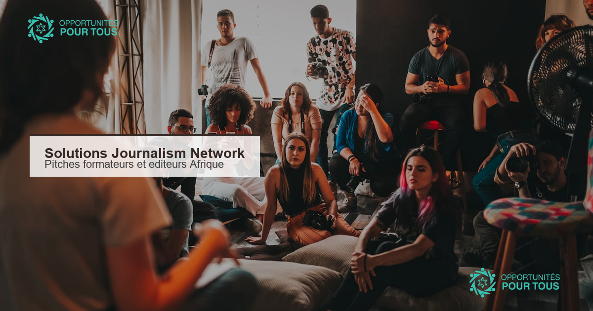 Solutions Journalism Network : appel a pitches pour les formateurs et editeurs en Afrique
