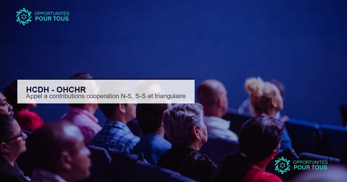 HCDH : appel a contributions sur la cooperation Nord-Sud, Sud-Sud, triangulaire et droits de l&rsquo;Homme (y compris droit au developpement)