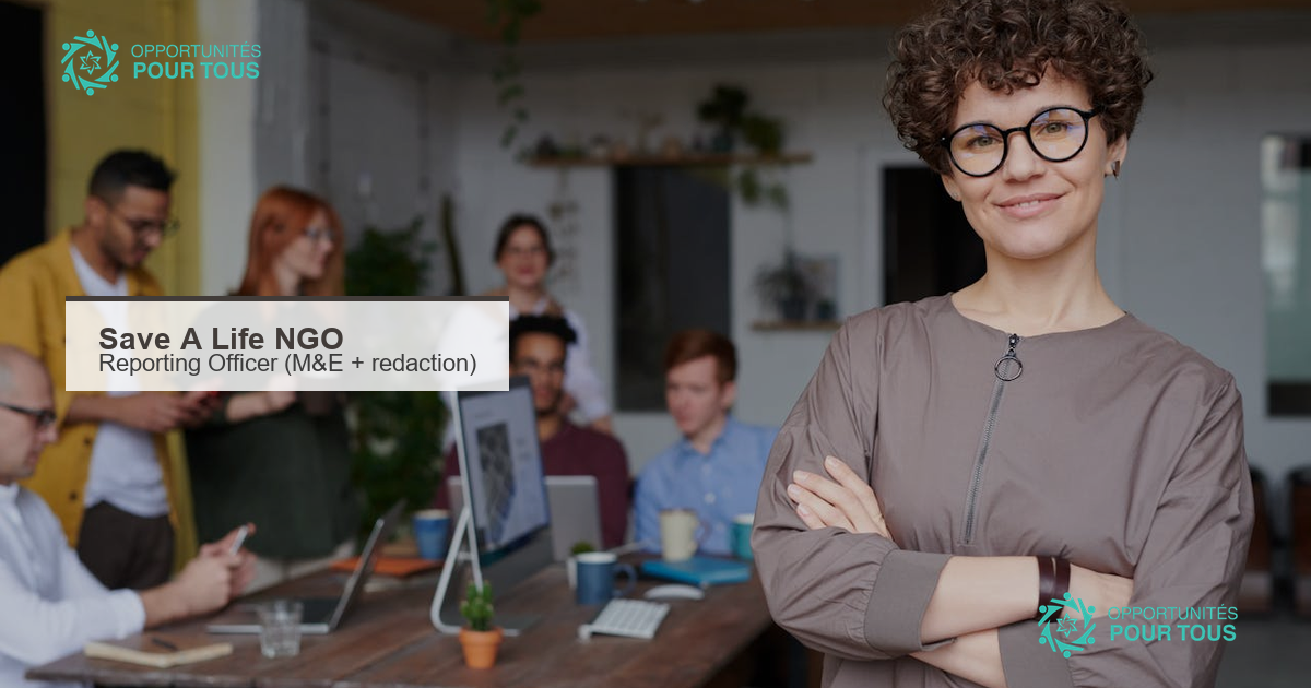 Save A Life NGO recrute un(e) Reporting Officer (rapports, propositions, M&E)