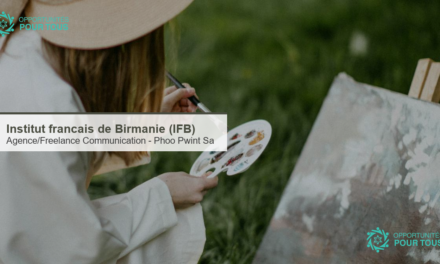 Institut francais de Birmanie : appel a candidatures pour une agence de communication ou un(e) freelance pour le programme Phoo Pwint Sa