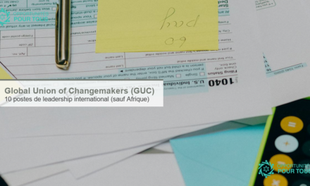 Global Union of Changemakers (GUC) : 10 postes de leadership international (jeunes du monde, sauf Afrique pour cette phase)