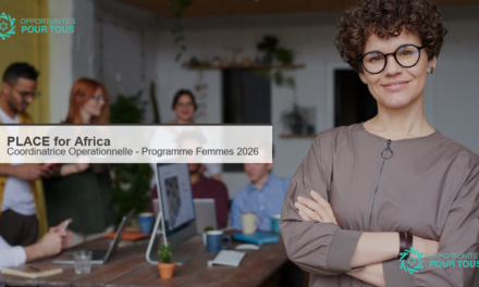 PLACE for Africa : appel a candidatures pour une Coordinatrice Operationnelle du Programme Femmes 2026 (alumni)