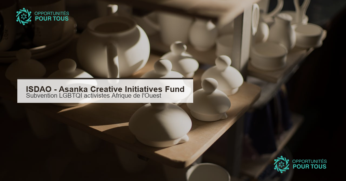ISDAO – Asanka Creative Initiatives Fund 2026 : subvention pour activistes LGBTQI en Afrique de l Ouest et dans la diaspora