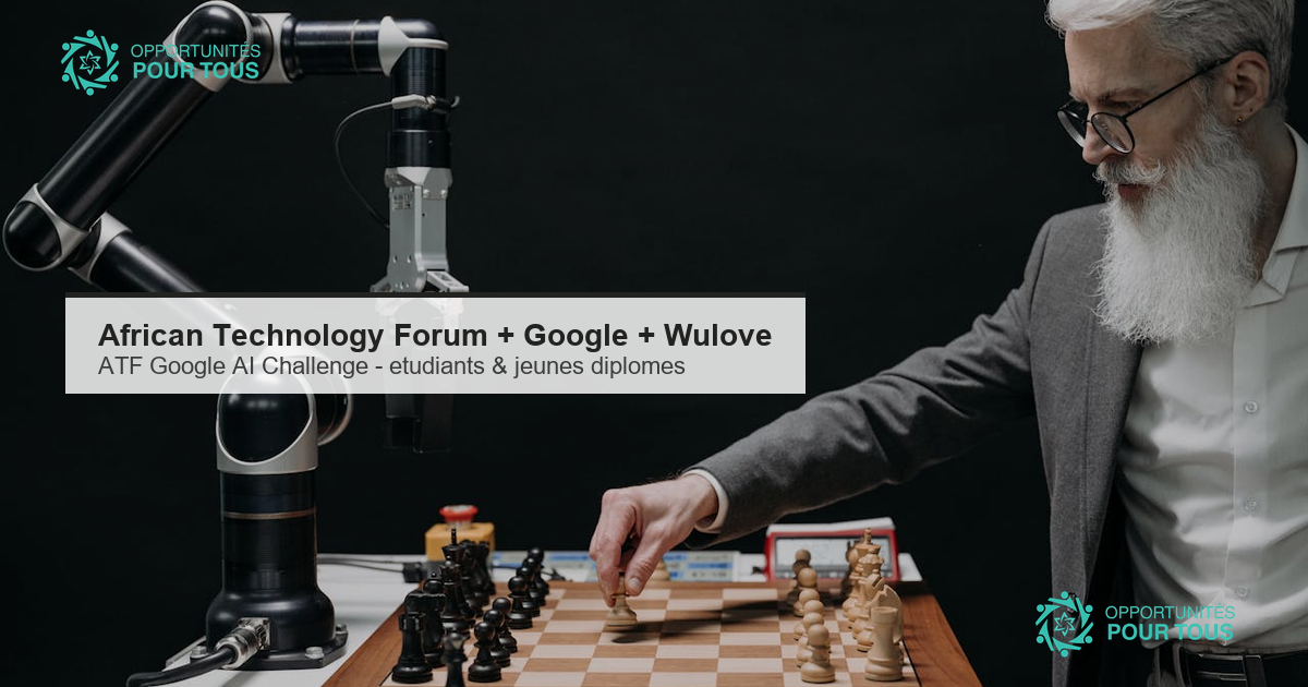 ATF Google AI Challenge : programme gratuit d IA pour etudiants et jeunes diplomes africains (African Technology Forum + Google + Wulove)