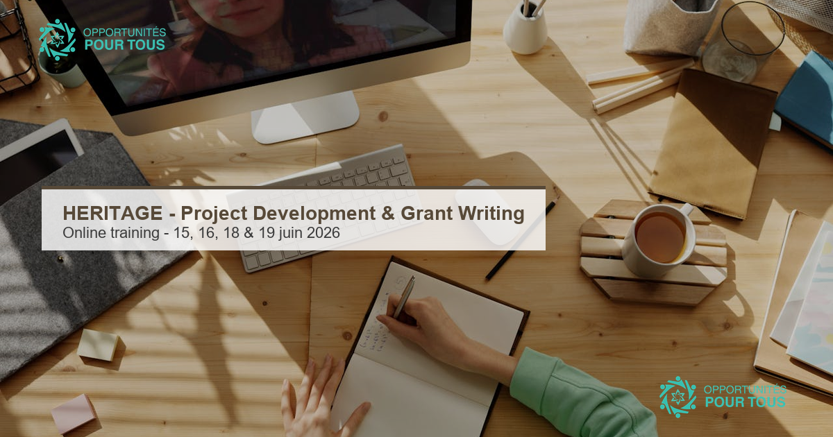 HERITAGE : formation en ligne Project Development & Grant Writing dans le secteur du patrimoine (15, 16, 18 & 19 juin 2026)