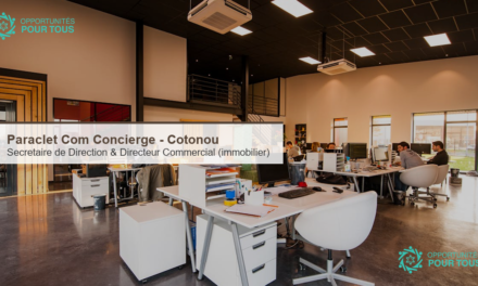 Paraclet Com Concierge recrute pour le secteur immobilier a Cotonou : une Secretaire de Direction et un Directeur Commercial