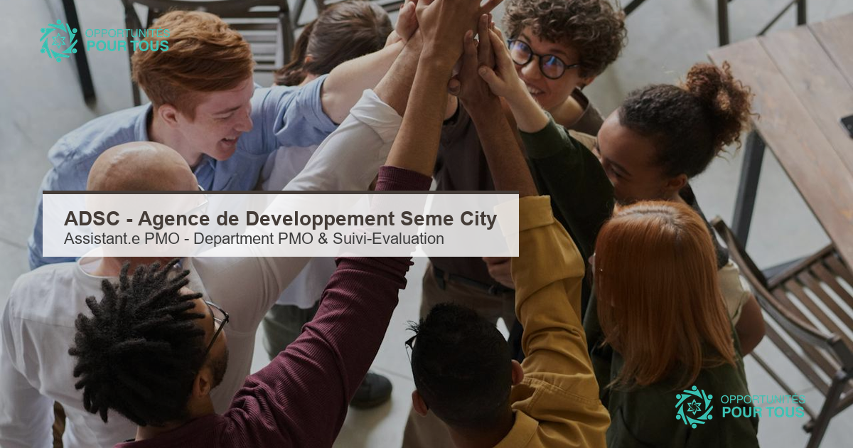 Agence de Developpement de Seme City (ADSC) recrute un.e Assistant.e PMO (Project Management Office)