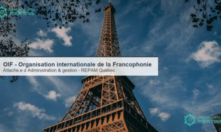 OIF : appel a candidatures pour un.e Attache.e d Administration et de gestion a la Representation pour les Ameriques (Quebec, Canada)