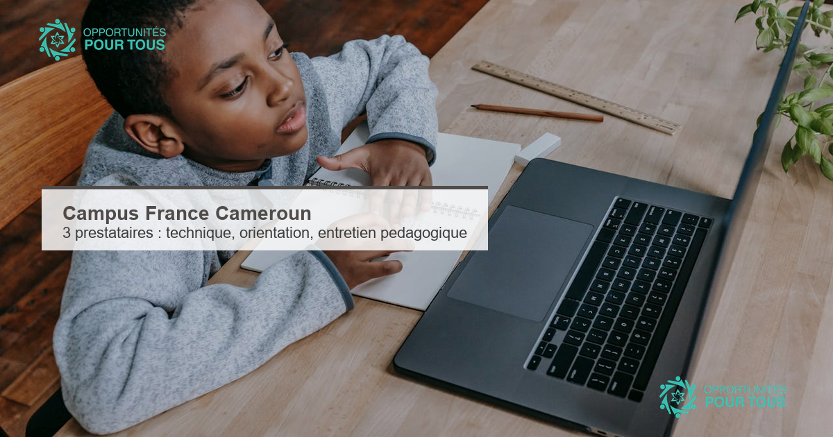 Campus France Cameroun : 3 appels a candidatures (prestataire technique, conseiller.e orientation, conseiller.e entretien pedagogique)
