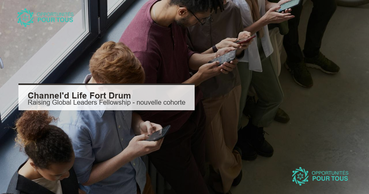 Channel&rsquo;d Life Fort Drum : appel a candidatures pour la prochaine cohorte du Raising Global Leaders Fellowship