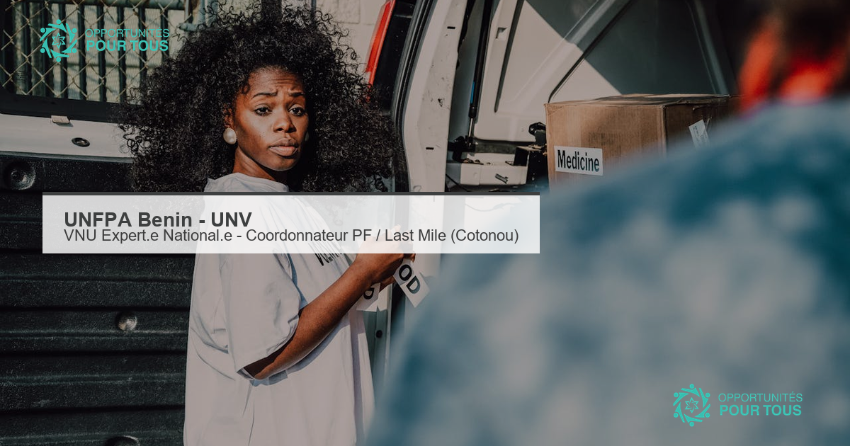 UNFPA Bénin recrute un·e VNU Expert·e National·e – Coordonnateur·rice Programme PF / Chaîne d&rsquo;approvisionnement (Cotonou)